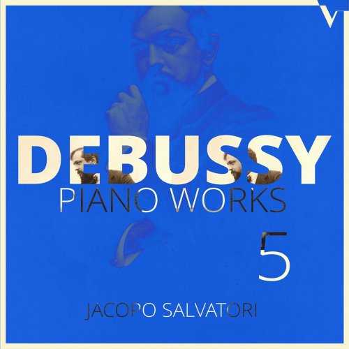Jacopo Salvatori: Debussy - Piano Works vol.5 (24/88 FLAC)