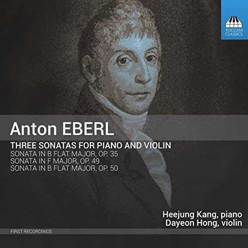 Heejung Kang, Dayeon Hong: Eberl - Three Sonatas for Piano and Violin (24/48 FLAC)