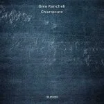 Kremer, Kopatchinskaja: Kancheli - Chiaroscuro (24/96 FLAC)