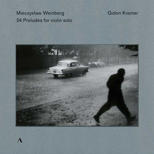 Gidon Kremer: Mieczysław Weinberg - 24 Preludes for Violin Solo (24/96 FLAC)