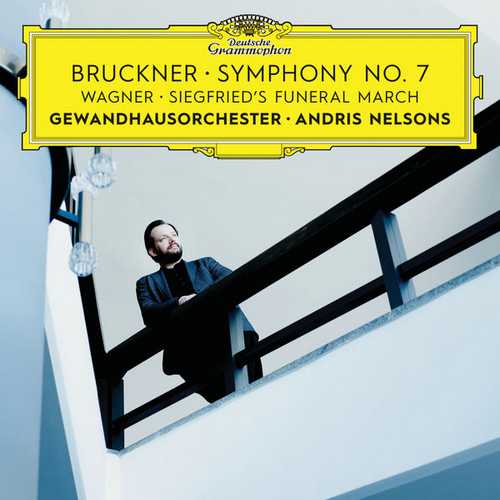 Nelsons: Bruckner - Symphony no.7, Wagner - Siegfried’s Funeral March (24/192 FLAC)