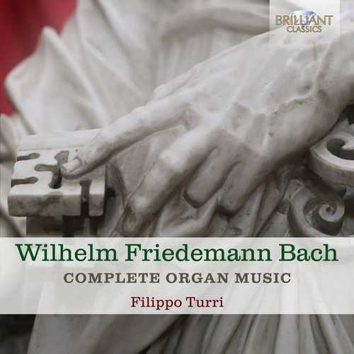 Filippo Turri: W.F. Bach - Complete Organ Music (24/96 FLAC)