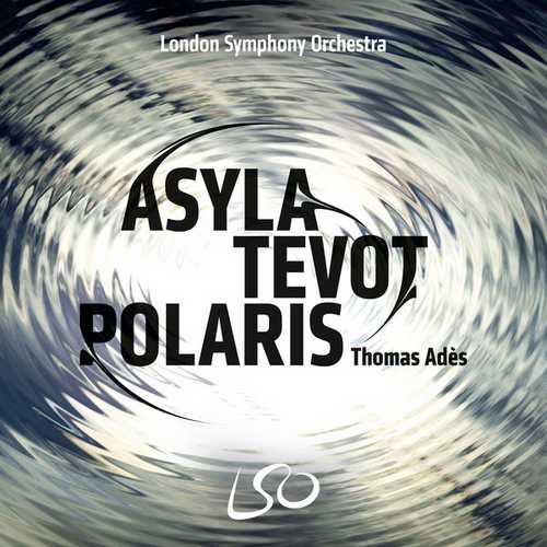 Adès: Asyla, Tevot, Polaris (24/96 FLAC)