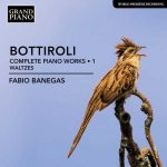 Banegas: Bottiroli - Complete Piano Works vol.1. Waltzes (24/44 FLAC)