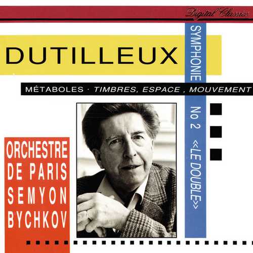 Bychkov: Dutilleux - Symphony no.2, Métaboles, Timbres, Espace, Mouvement (FLAC)