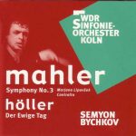 Bychkov: Mahler - Symphony no.3, Höller - Der Ewige Tag (FLAC)