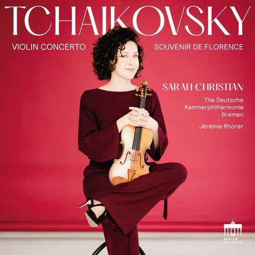 Sarah Christian: Tchaikovsky - Violin Concerto, Souvenir de Florence (24/96 FLAC)