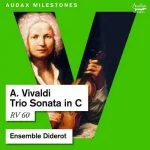 Ensemble Diderot: Vivaldi - Trio Sonata in C RV 60 (24/48 FLAC)