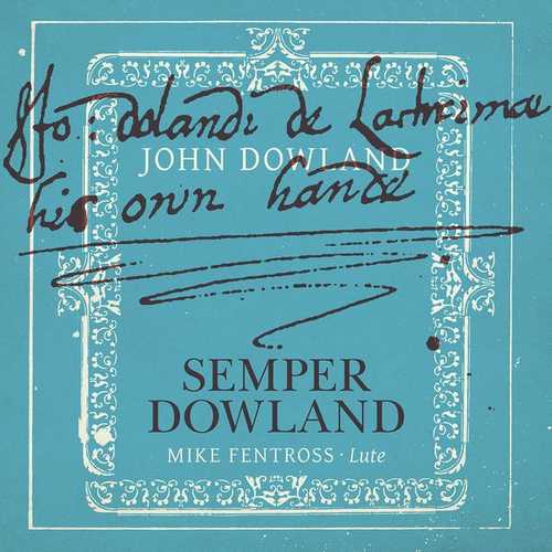 Mike Fentross: John Dowland - Semper Dowland (24/96 FLAC)