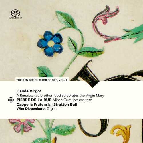 Cappella Pratensis: Gaude Virgo! The Den Bosch Choirbook vol.1 (24/192 FLAC)
