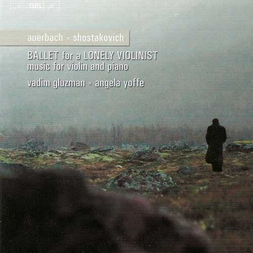 Gluzman, Yoffe: Auerbach, Shostakovich - Ballet for a Lonely Violinist (24/44 FLAC)