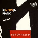 Jimin Oh-Havenith - K(NOW)n Piano (24/96 FLAC)