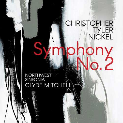 Mitchell: Christopher Tyler Nickel - Symphony no.2 (24/48 FLAC)