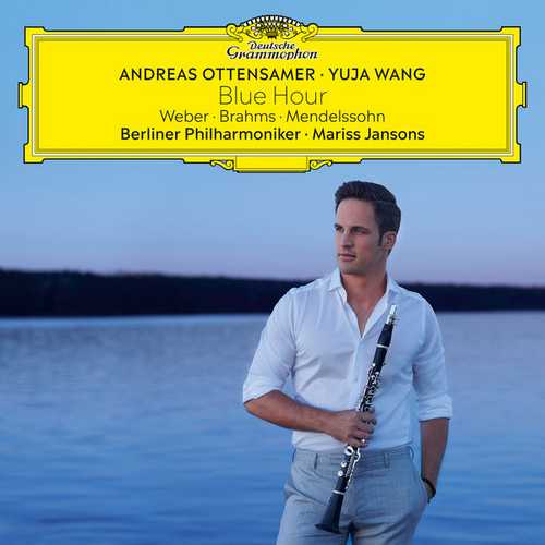Andreas Ottensamer, Yuja Wang: Weber, Brahms, Mendelssohn - Blue Hour (24/96 FLAC)