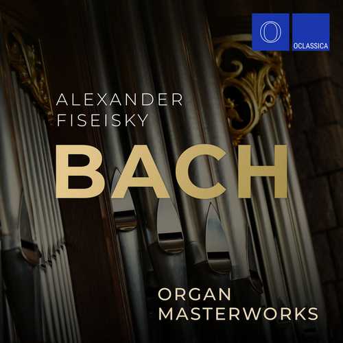 Fiseisky: Bach - Organ Masterworks (FLAC)