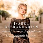 Isabel Bayrakdarian – Armenian Songs for Children (24/192 FLAC)