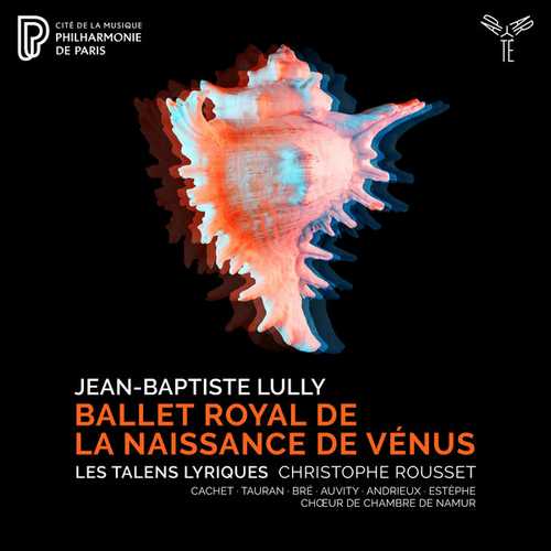 Rousset: Lully - Ballet Royal de la Naissance de Vénus (24/96 FLAC)