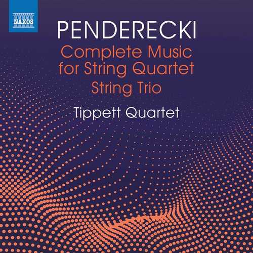 Tippett Quartet: Penderecki - Complete Music for Dtring Quartet, String Trio (24/96 FLAC)