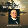 Bruckner Orchester Linz: Anton Bruckner - Complete Symphonies (FLAC)