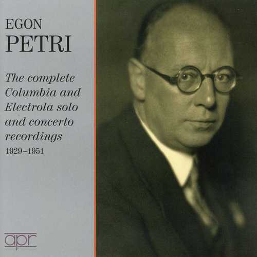 Egon Petri: The Complete Columbia and Electrola Solo and Concerto Recordings 1929-1951 (FLAC)