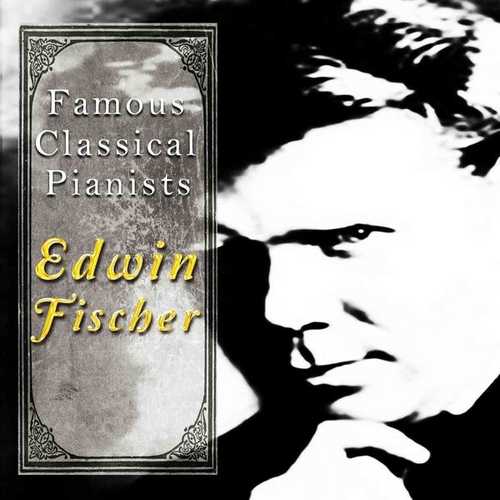 Famous Classical Pianists: Edwin Fischer (FLAC)