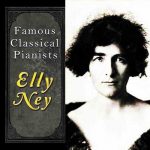 Famous Classical Pianists: Elly Ney (FLAC)