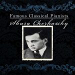 Famous Classical Pianists: Shura Cherkassky (FLAC)