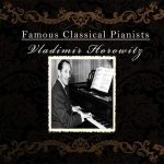 Famous Classical Pianists: Vladimir Horowitz (FLAC)