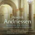 Fischer: Andriessen - Miroir de Peine, Orchestral Music & Concertos (FLAC)