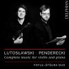 Foyle, Štšura: Lutosławski, Penderecki - Complete Music for Violin and Piano (24/48 FLAC)