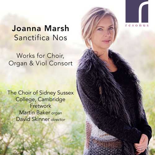 Joanna Marsh - Sanctifica Nos. Works for Choir, Organ and Viol Consort (24/96 FLAC)