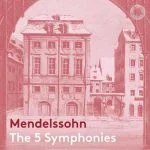 Manze: Mendelssohn - The 5 Symphonies (24/48 FLAC)