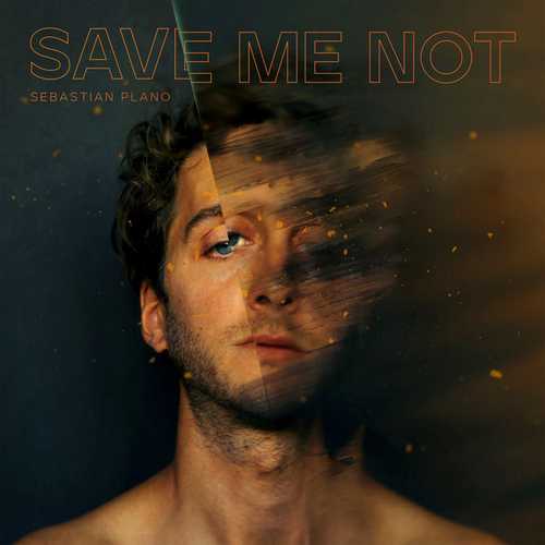 Sebastian Plano - Save Me Not (24/96 FLAC)