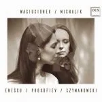 Wasiucionek, Michalik: Enescu / Prokofiev / Szymanowski (24/96 FLAC)