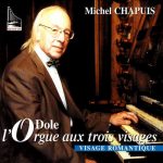 Chapuis: L'Orgue Dole aux Trois Visages - Visage Romantique (FLAC)