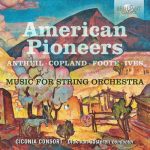 Ciconia Consort: American Pioneers - Music for String Orchestra (FLAC)