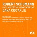 Dana Ciocarlie: Schumann - Complete Solo Piano Works vol.2 (24/96 FLAC)
