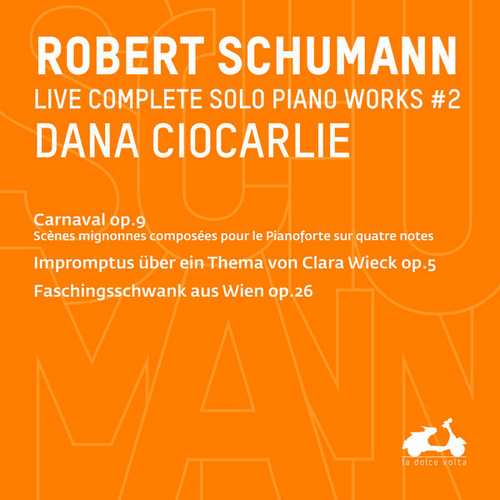 Dana Ciocarlie: Schumann - Complete Solo Piano Works vol.2 (24/96 FLAC)