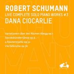 Dana Ciocarlie: Schumann - Complete Solo Piano Works vol.3 (24/96 FLAC)