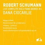 Dana Ciocarlie: Schumann - Complete Solo Piano Works vol.4 (24/96 FLAC)