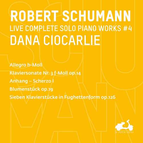 Dana Ciocarlie: Schumann - Complete Solo Piano Works vol.4 (24/96 FLAC)