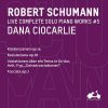 Dana Ciocarlie: Schumann - Complete Solo Piano Works vol.5 (24/96 FLAC)