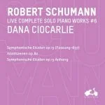 Dana Ciocarlie: Schumann - Complete Solo Piano Works vol.6 (24/96 FLAC)