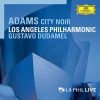 Dudamel: Adams - City Noir. Live 2009 (24/96 FLAC)