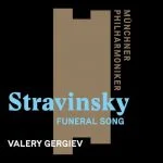 Gergiev: Stravinsky - Funeral Song op.5 (24/96 FLAC)