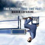 Mahan Esfahani - Time Present and Time Past (24/48 FLAC)