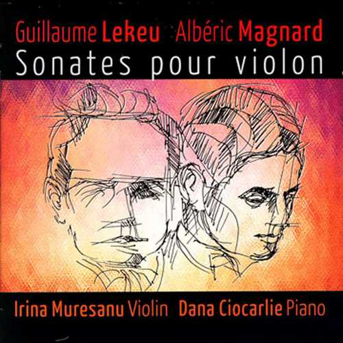 Muresanu, Ciocarlie: Guillame Lekeu, Albéric Magnard - Sonates Pour Violon (FLAC)