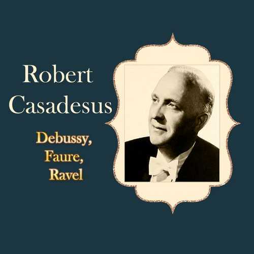 Robert Casadesus - Debussy, Faure, Ravel (FLAC)