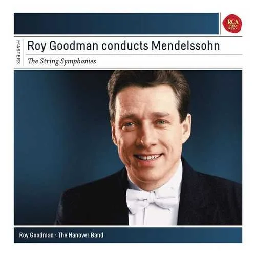 Roy Goodman conducts Mendelssohn. The String Symphonies (FLAC)