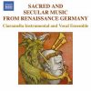 Sacred and Secular Music from Renaissance Germany (FLAC)